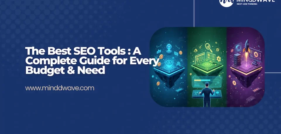 The Best SEO Tools (2026): A Complete Guide for Every Budget & Need