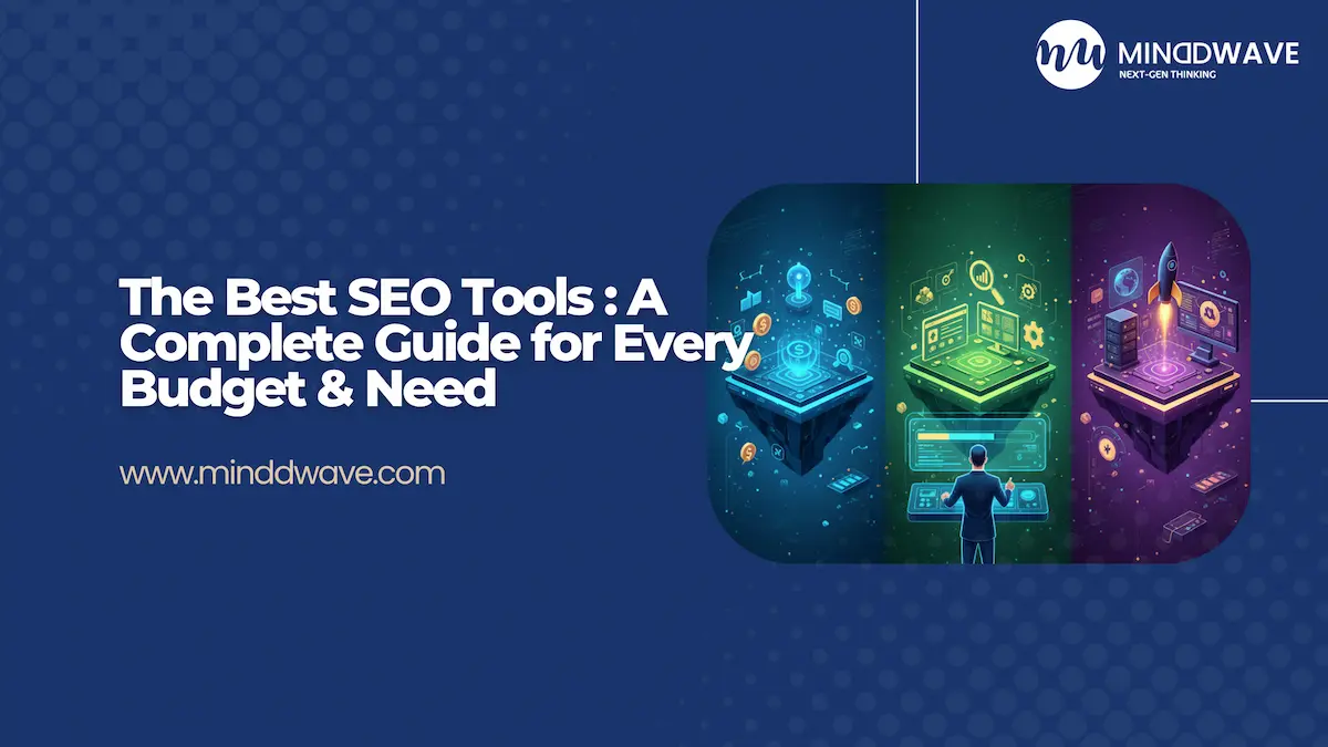 The Best SEO Tools (2026): A Complete Guide for Every Budget & Need