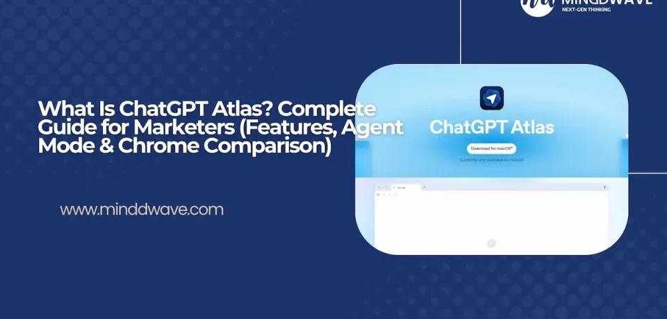ChatGPT Atlas guide for marketers – features, Agent Mode, and comparison with Chrome